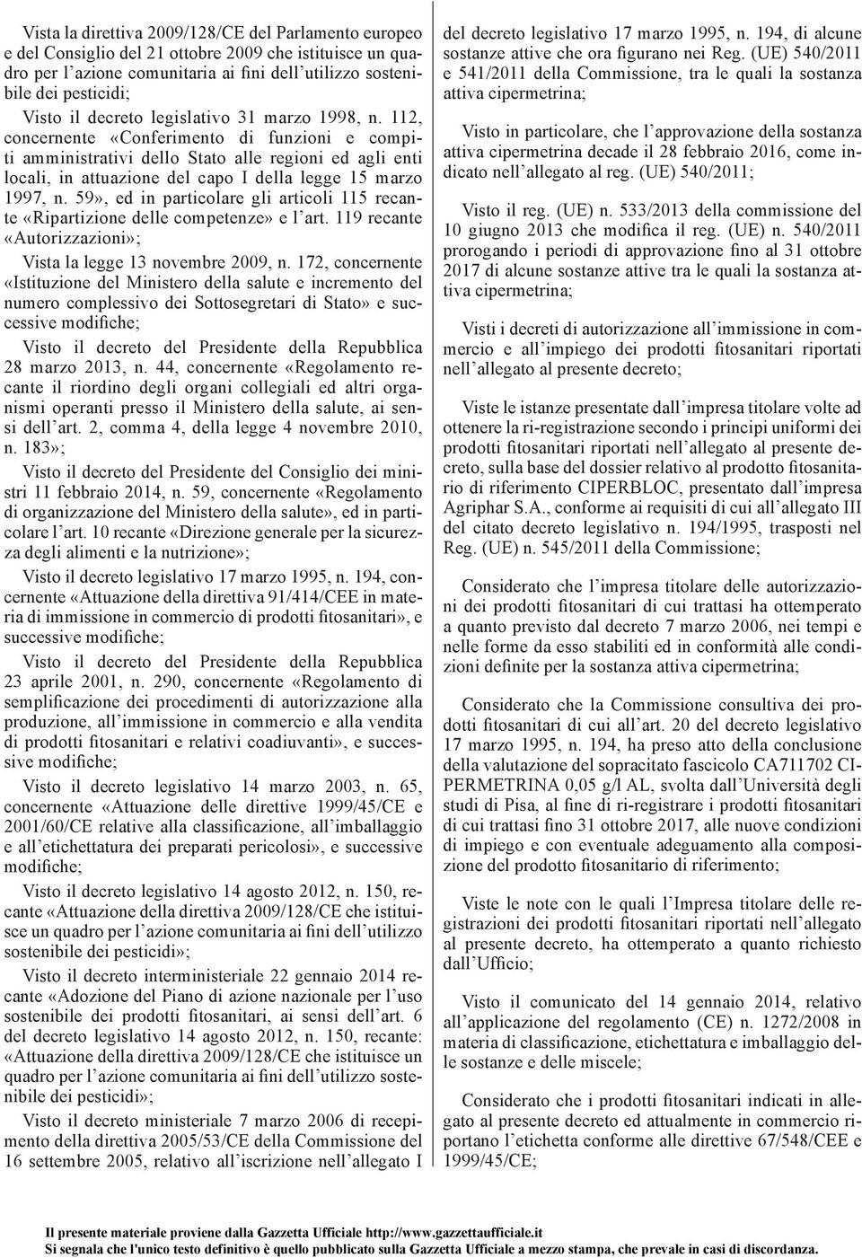 112, concernente «Conferimento di funzioni e compiti amministrativi dello Stato alle regioni ed agli enti locali, in attuazione del capo I della legge 15 marzo 1997, n.