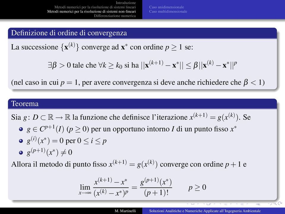 l iterazione x (k+1) = g(x (k) ).