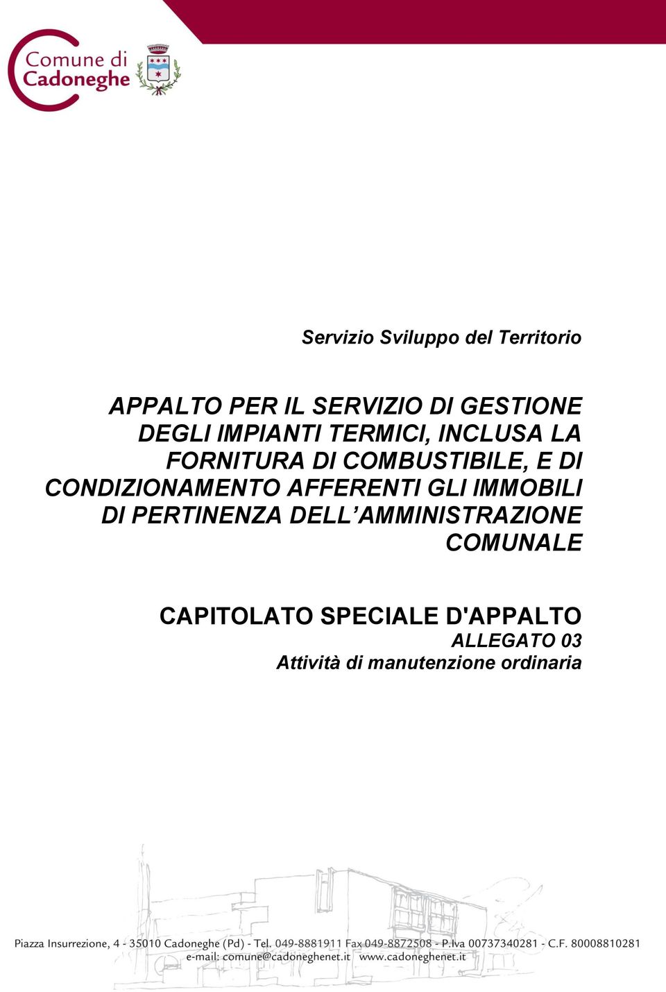 CONDIZIONAMENTO AFFERENTI GLI IMMOBILI DI PERTINENZA DELL AMMINISTRAZIONE