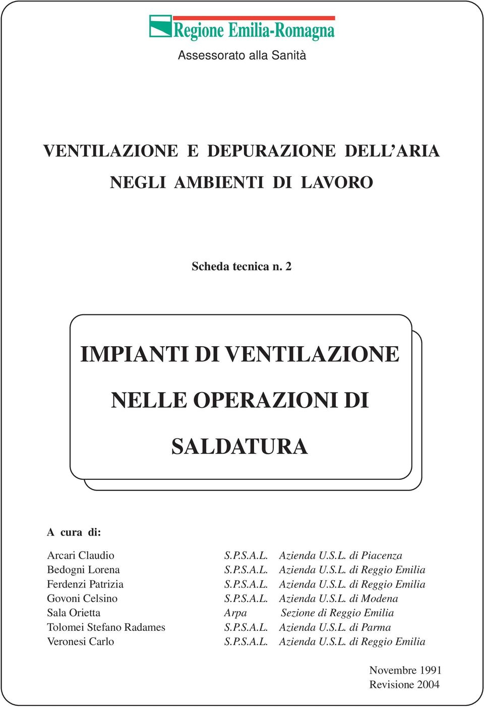 Tolomei Stefano Radames Veronesi Carlo S.P.S.A.L. Azienda U.S.L. di Piacenza S.P.S.A.L. Azienda U.S.L. di Reggio Emilia S.P.S.A.L. Azienda U.S.L. di Reggio Emilia S.P.S.A.L. Azienda U.S.L. di Modena Arpa Sezione di Reggio Emilia S.