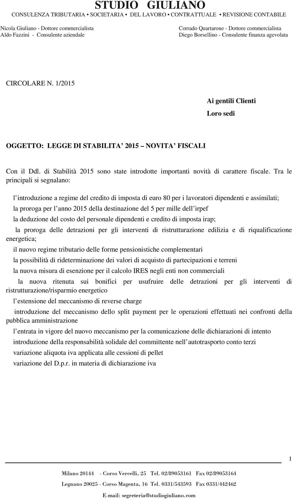 di Stabilità 2015 sono state introdotte importanti novità di carattere fiscale.