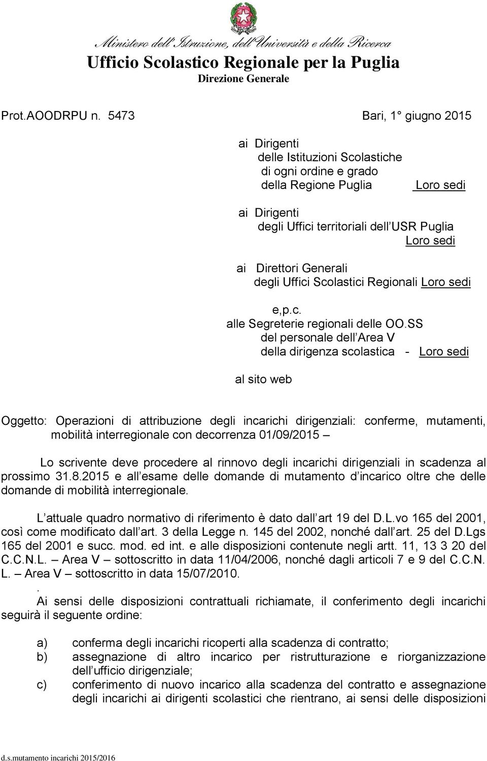 Generali degli Uffici Scolastici Regionali Loro sedi e,p.c. alle Segreterie regionali delle OO.