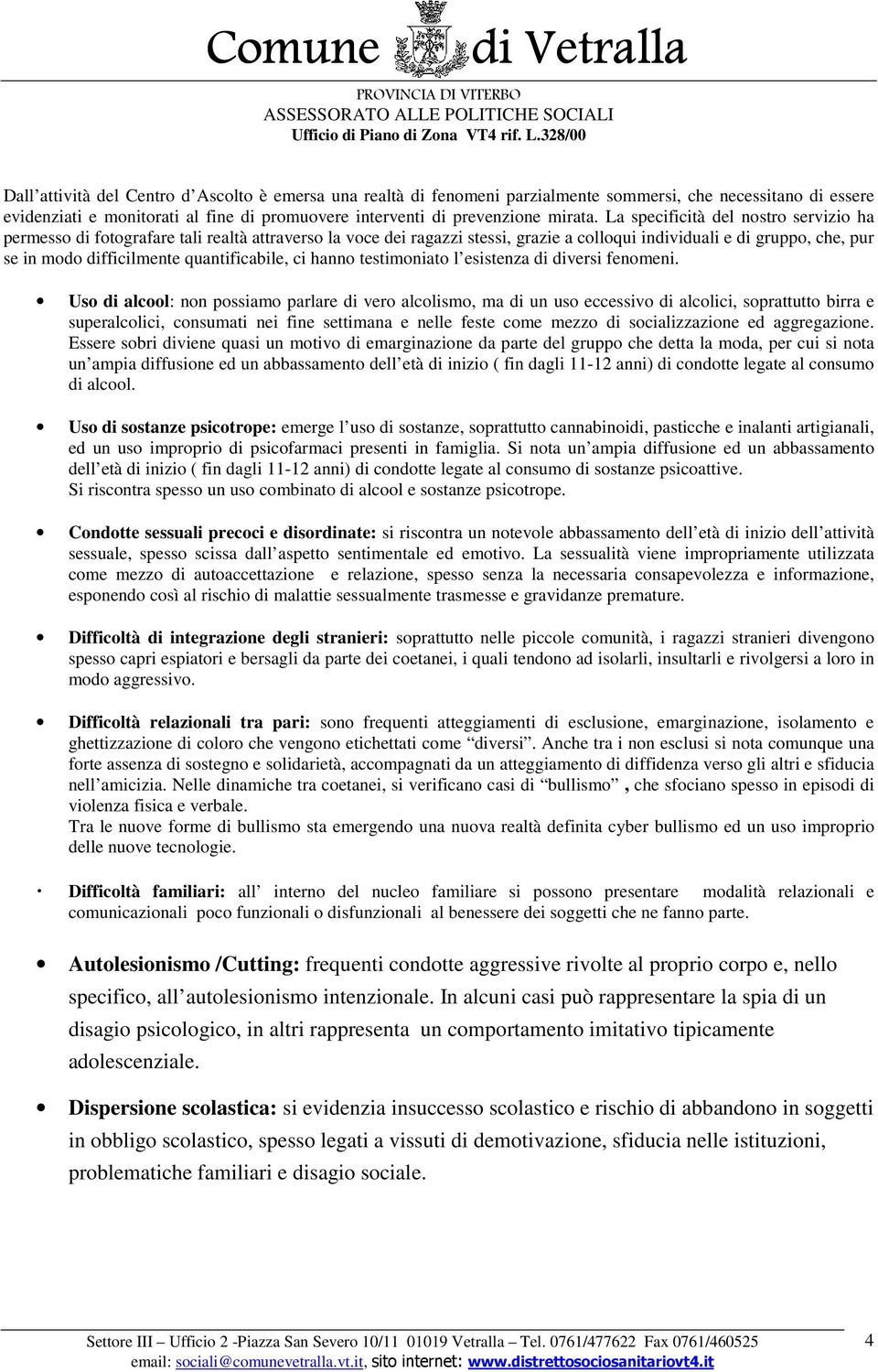 quantificabile, ci hanno testimoniato l esistenza di diversi fenomeni.