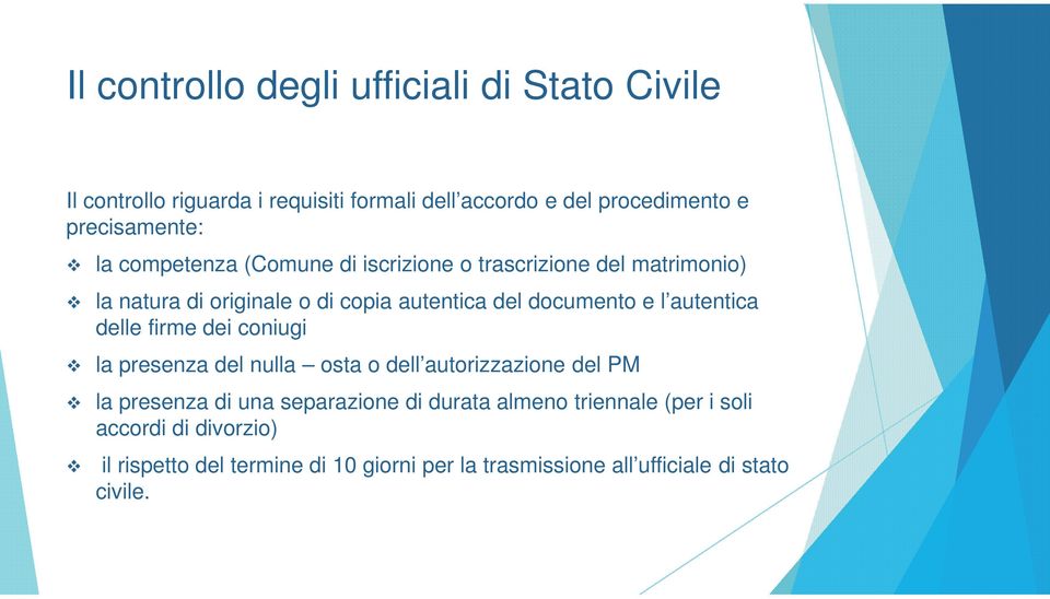 documento e l autentica delle firme dei coniugi la presenza del nulla osta o dell autorizzazione del PM la presenza di una