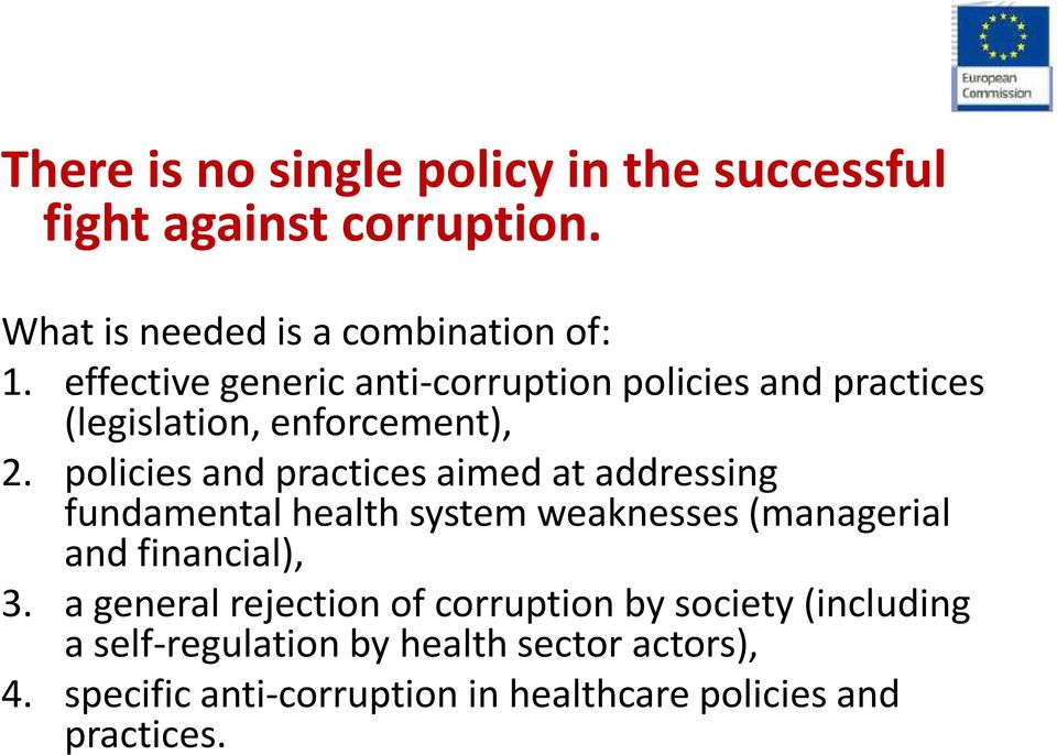 policies and practices aimed at addressing fundamental health system weaknesses (managerial and financial), 3.