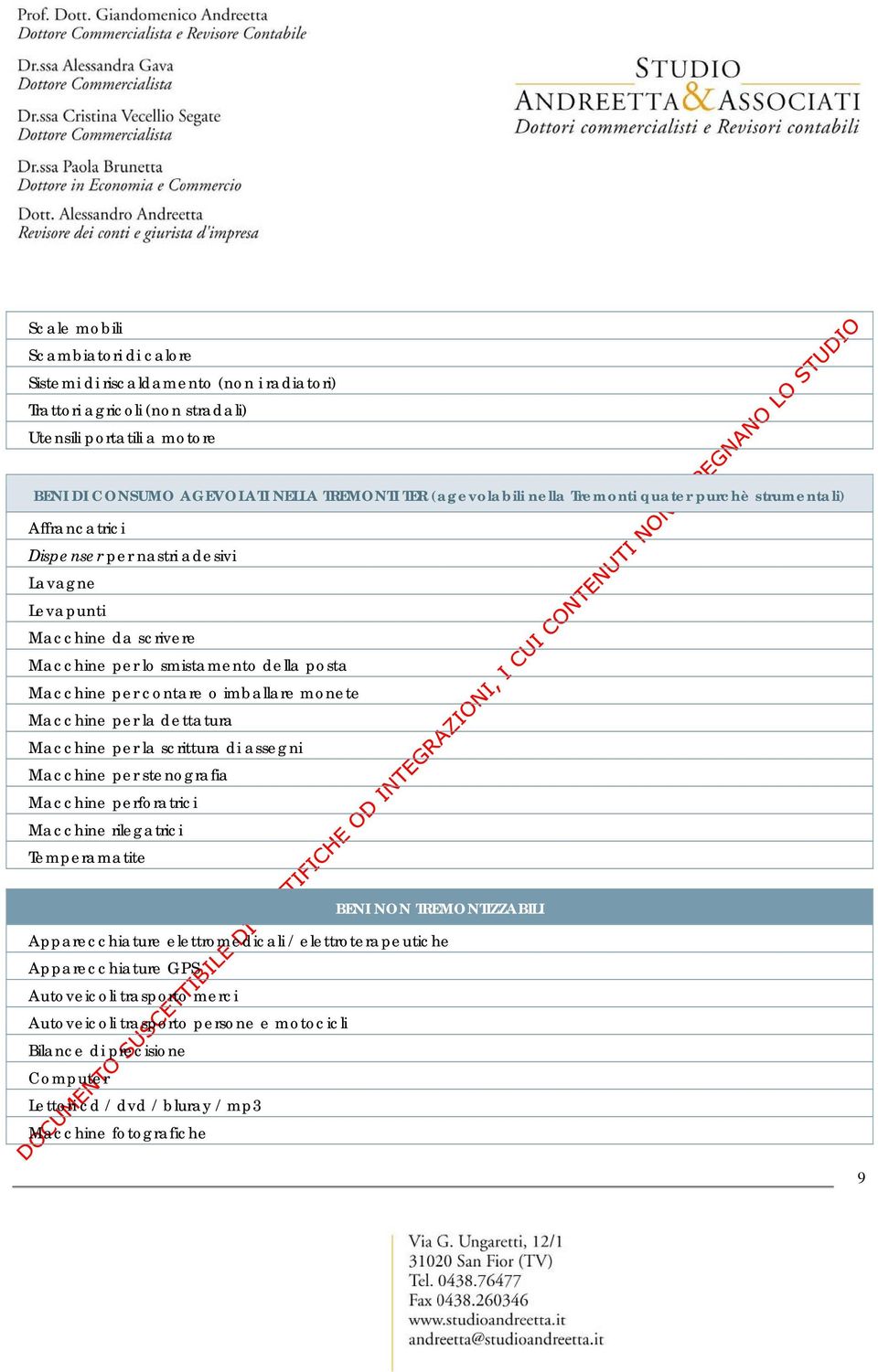 monete Macchine per la dettatura Macchine per la scrittura di assegni Macchine per stenografia Macchine perforatrici Macchine rilegatrici Temperamatite BENI NON TREMONTIZZABILI Apparecchiature