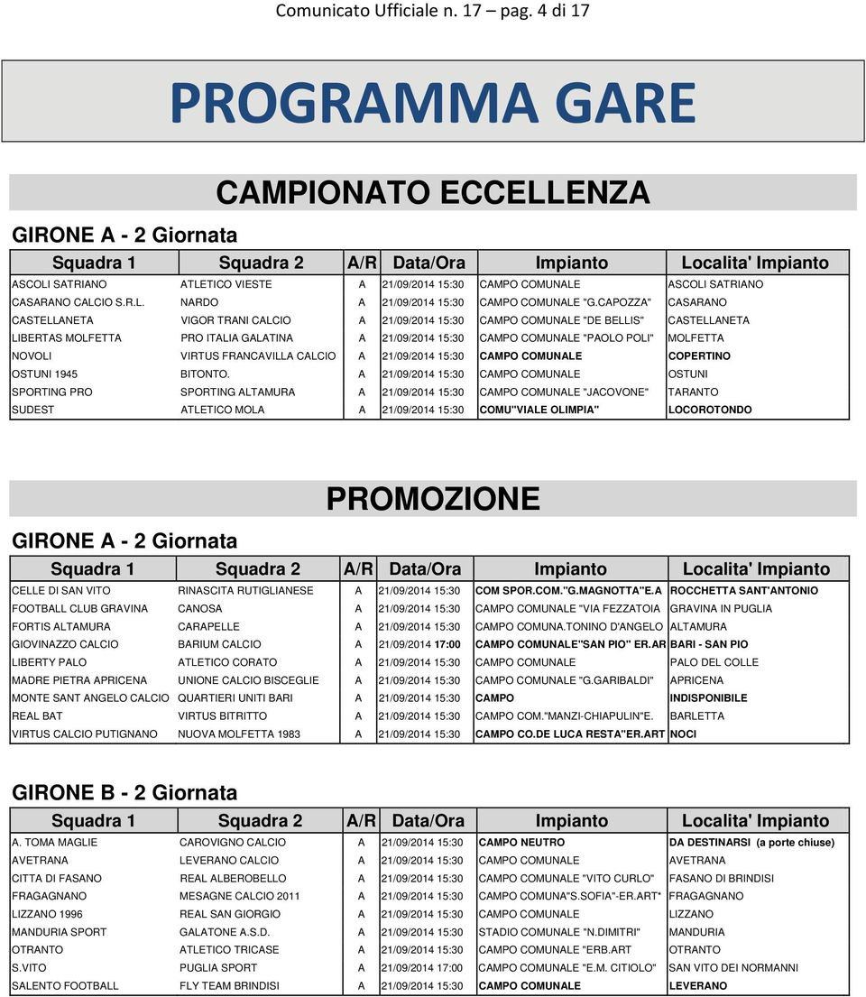 ASCOLI SATRIANO CASARANO CALCIO S.R.L. NARDO A 21/09/2014 15:30 CAMPO COMUNALE "G.