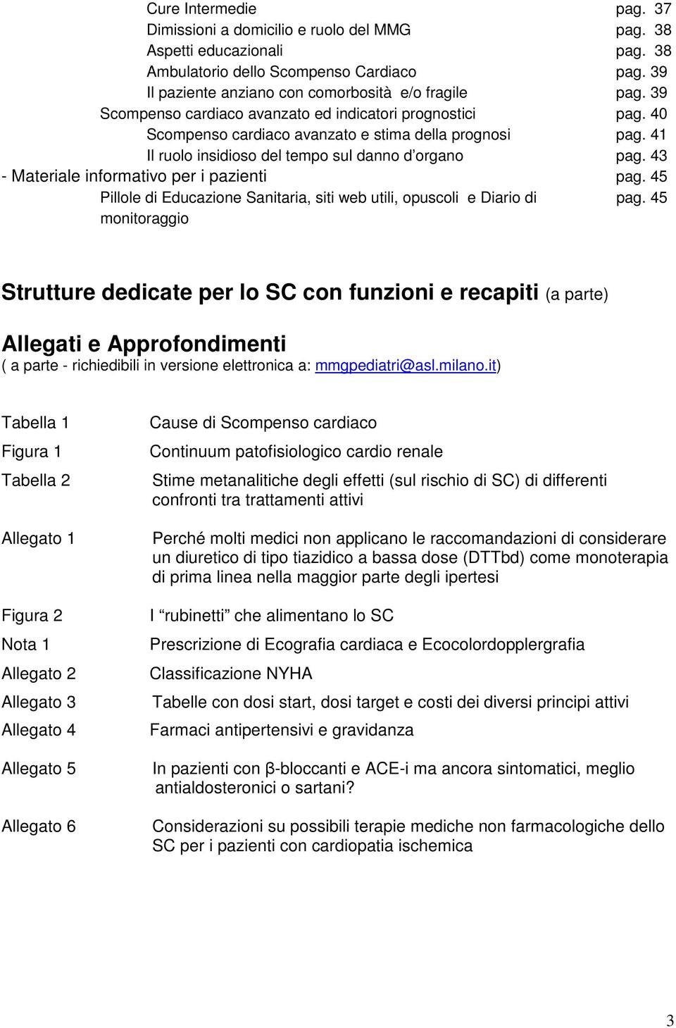 43 - Materiale informativo per i pazienti pag. 45 Pillole di Educazione Sanitaria, siti web utili, opuscoli e Diario di pag.