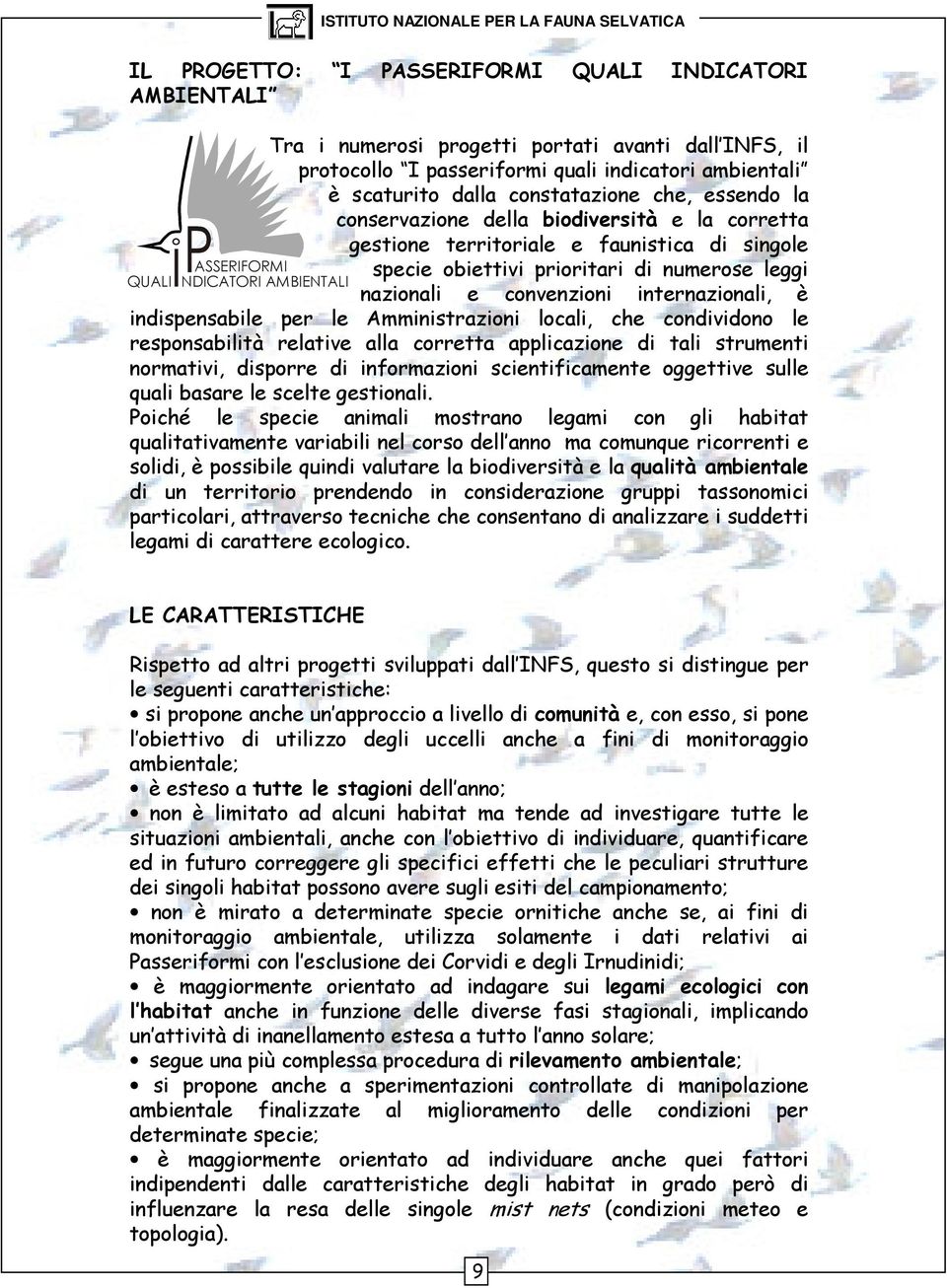 prioritari di numerose leggi QUALI NDICATORI AMBIENTALI xxxxxxxxxxxxxxxxxxxnazionali e convenzioni internazionali, è indispensabile per le Amministrazioni locali, che condividono le responsabilità