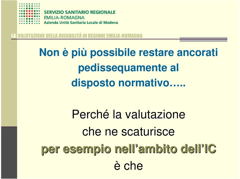 . Perché la valutazione che ne