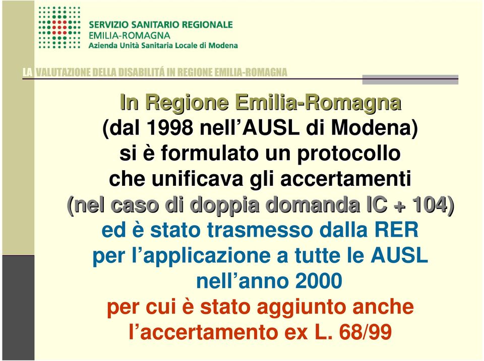 IC + 104) ed è stato trasmesso dalla RER per l applicazione a tutte le