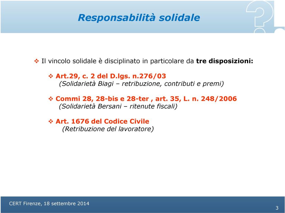 276/03 (Solidarietà Biagi retribuzione, contributi e premi) Commi 28, 28-bis e