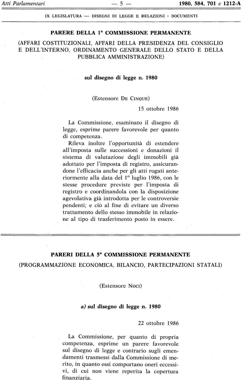 1980 (Estensore DE CINQUE) ottobre 1986 L Commissione, esminto il disegno di legge, esprime prere fvorevole per qunto di competenz.