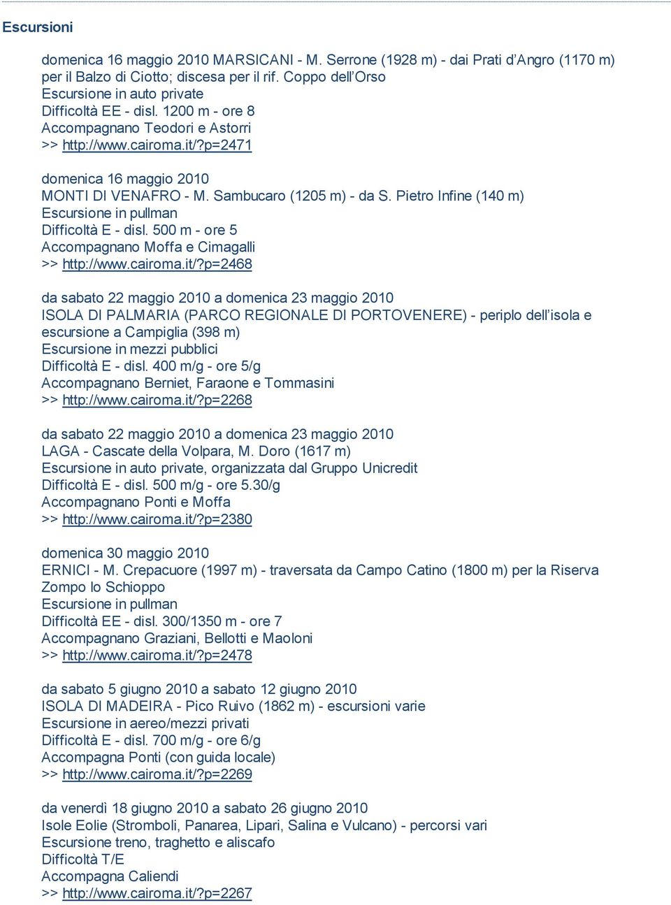 Sambucaro (1205 m) - da S. Pietro Infine (140 m) Escursione in pullman Difficoltà E - disl. 500 m - ore 5 Accompagnano Moffa e Cimagalli >> http://www.cairoma.it/?