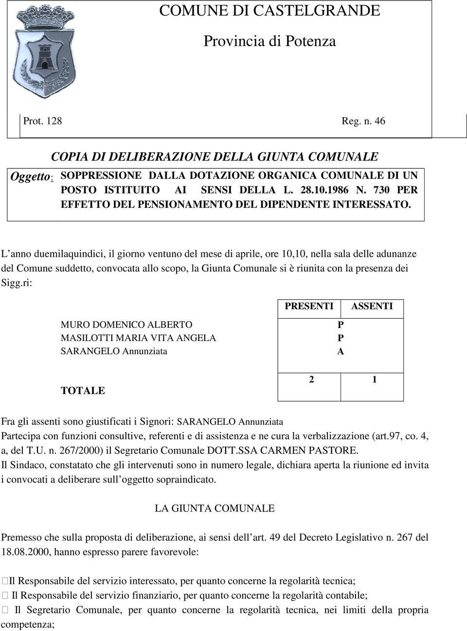 730 PER EFFETTO DEL PENSIONAMENTO DEL DIPENDENTE INTERESSATO.