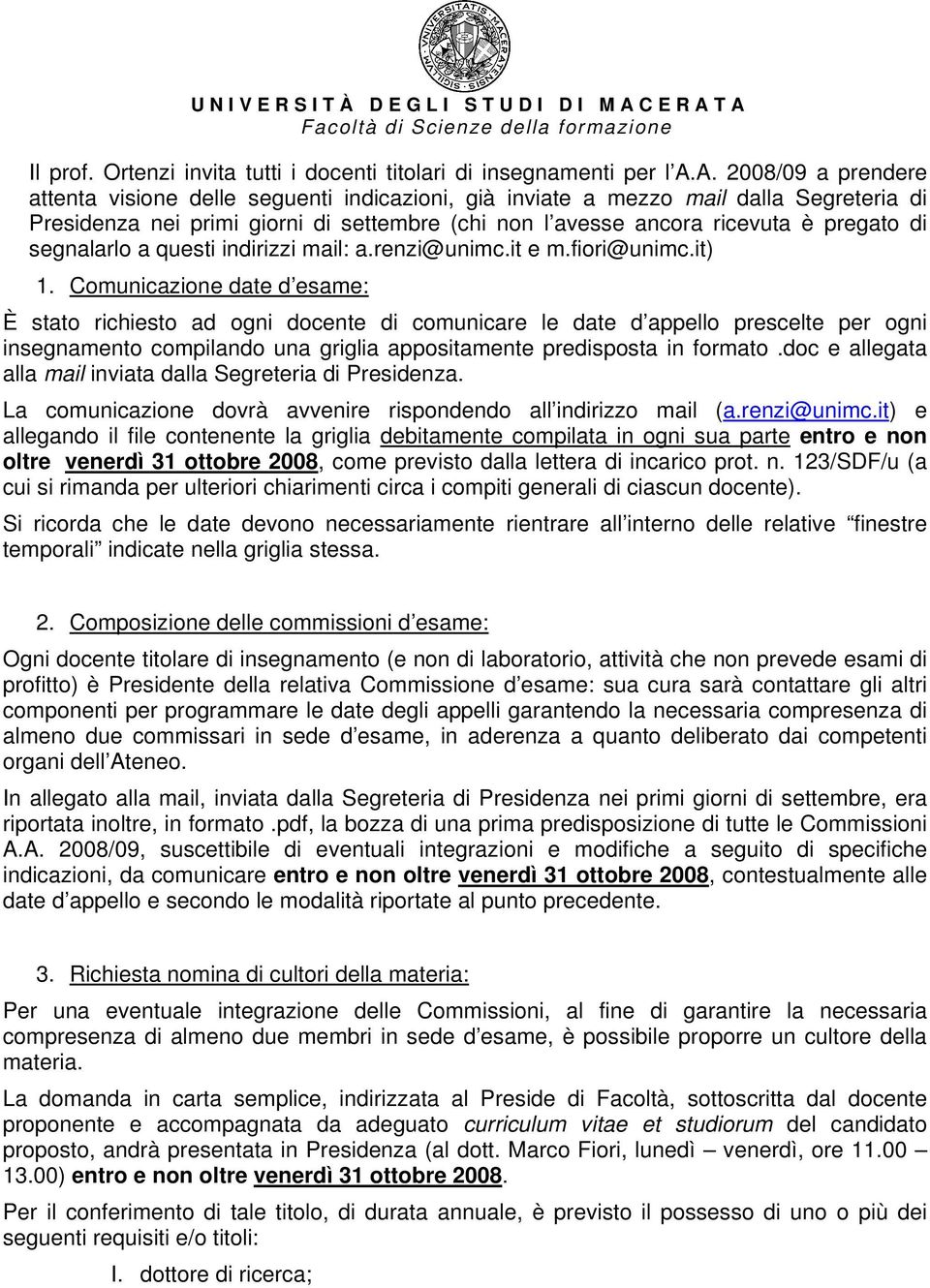 segnalarlo a questi indirizzi mail: a.renzi@unimc.it e m.fiori@unimc.it) 1.