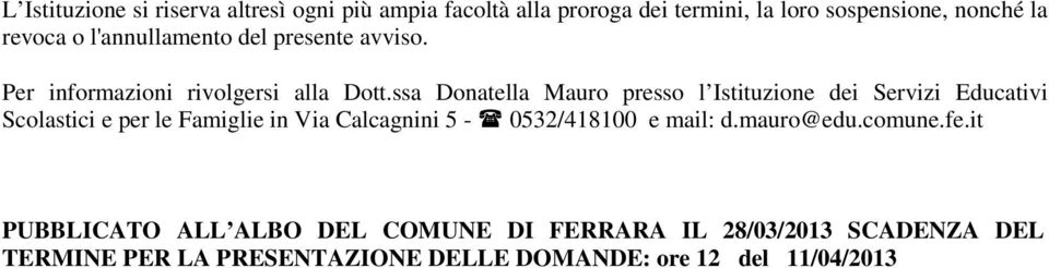 ssa Donatella Mauro presso l Istituzione dei Servizi Educativi Scolastici e per le Famiglie in Via Calcagnini