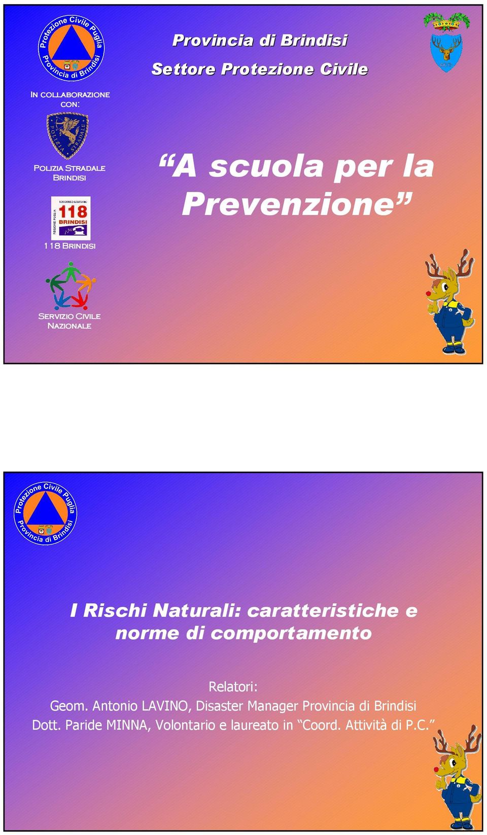 Naturali: caratteristiche e norme di comportamento Relatori: Geom.