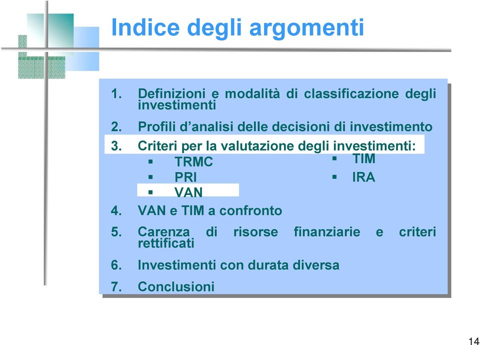 Profili d analisi delle decisioni di investimento 3.