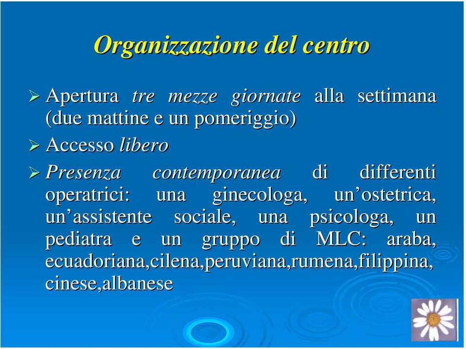 una ginecologa, un ostetrica, un assistente sociale, una psicologa, un pediatra e