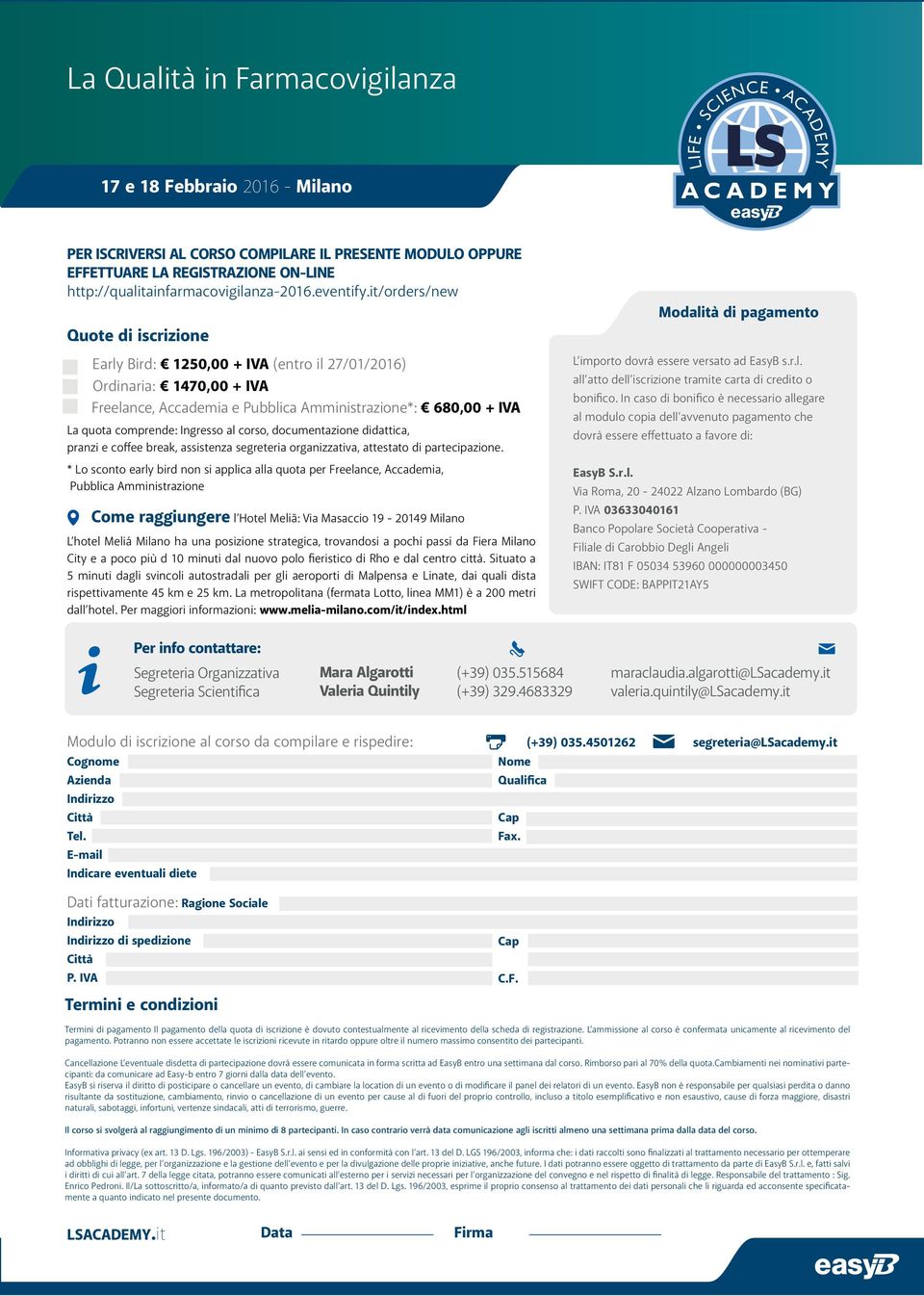 al corso, documentazione didattica, pranzi e coffee break, assistenza segreteria organizzativa, attestato di partecipazione.