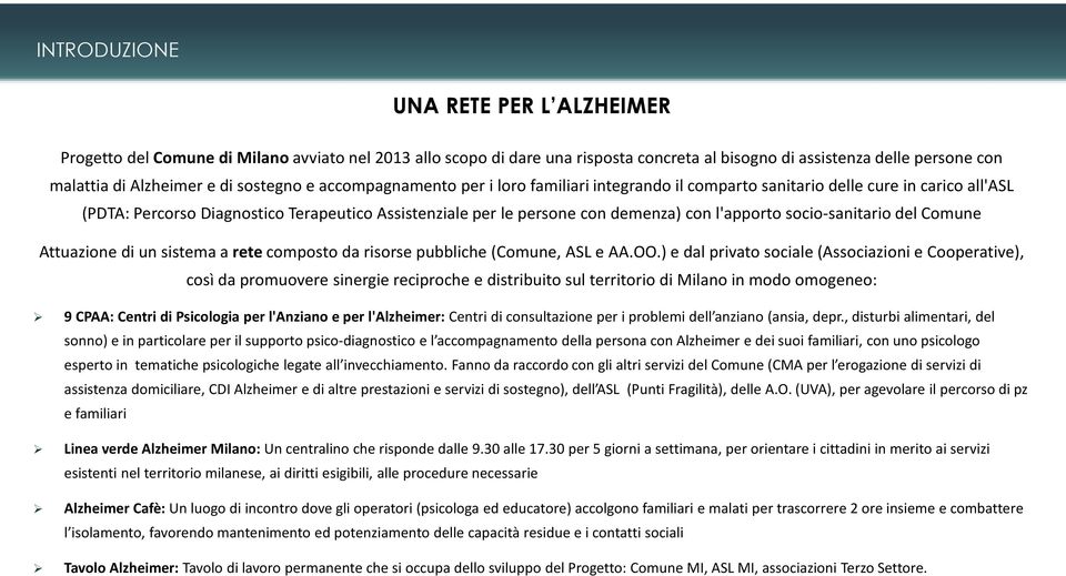 l'apporto socio-sanitario del Comune Attuazione di un sistema a retecomposto da risorse pubbliche (Comune, ASL e AA.OO.