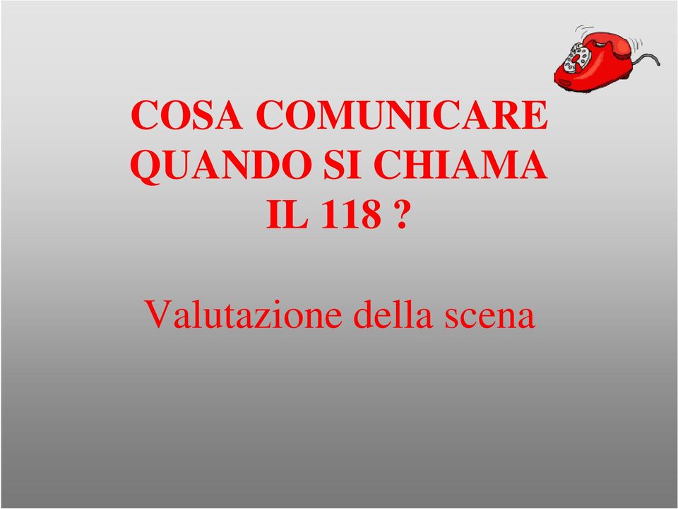 CHIAMA IL 118?