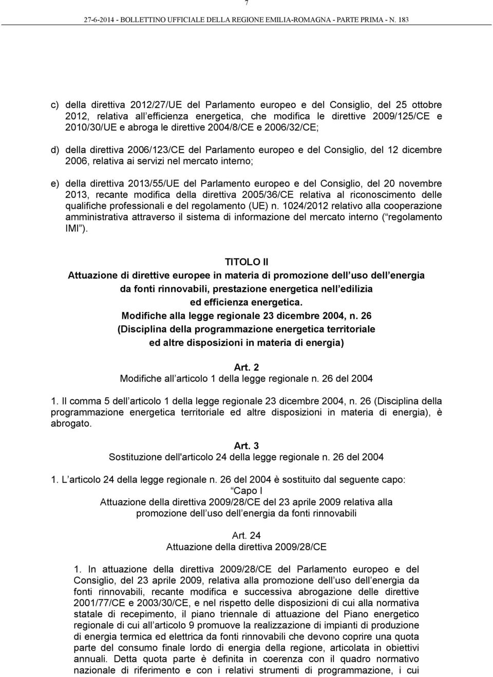 del Parlamento europeo e del Consiglio, del 20 novembre 2013, recante modifica della direttiva 2005/36/CE relativa al riconoscimento delle qualifiche professionali e del regolamento (UE) n.