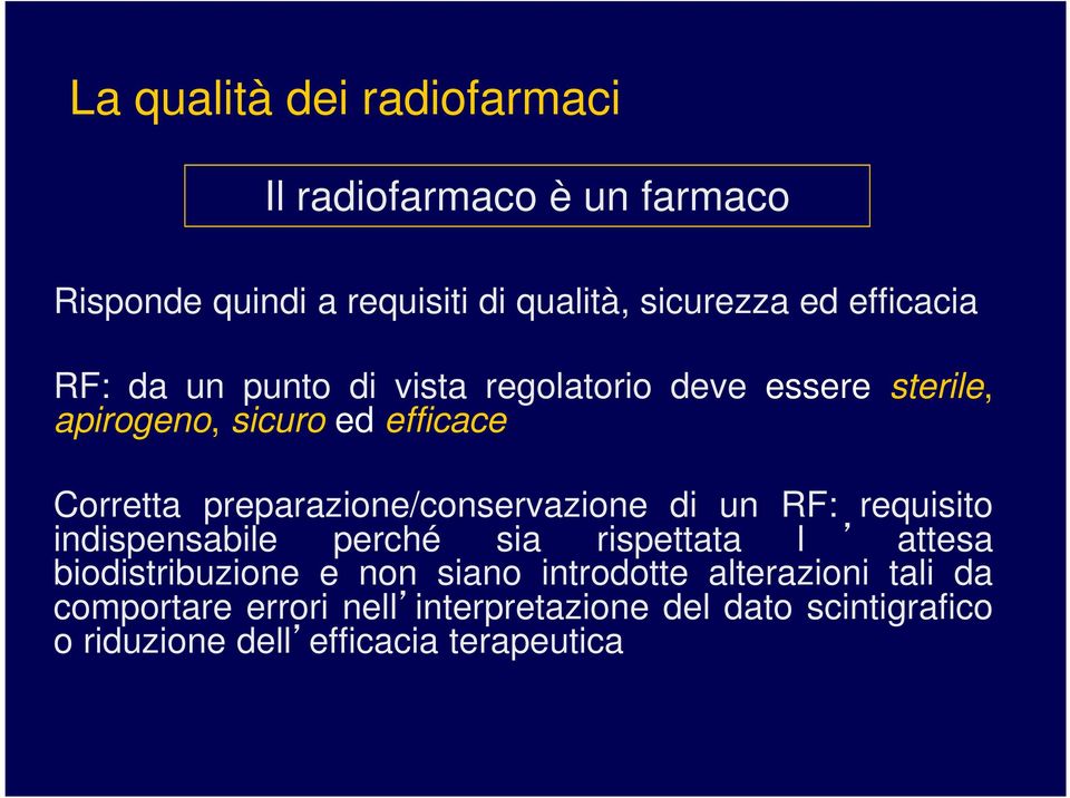 preparazione/conservazione di un RF: requisito indispensabile perché sia rispettata l attesa biodistribuzione e non