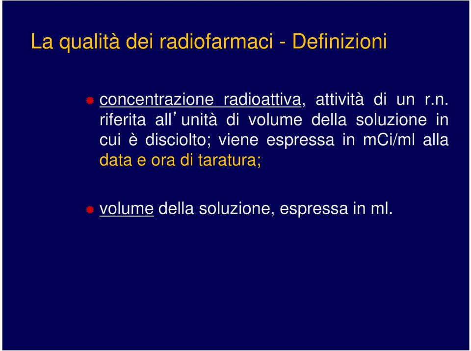 r.n. riferita all unità di volume della soluzione in cui è