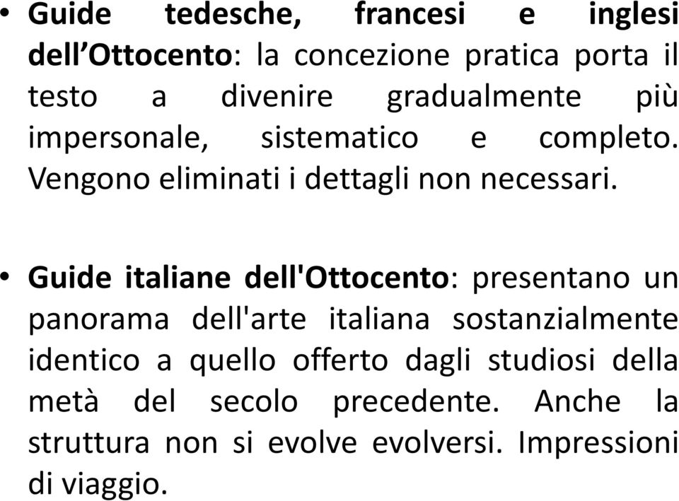 Guide italiane dell'ottocento: presentanoun panorama dell'arte italiana sostanzialmente identico a quello