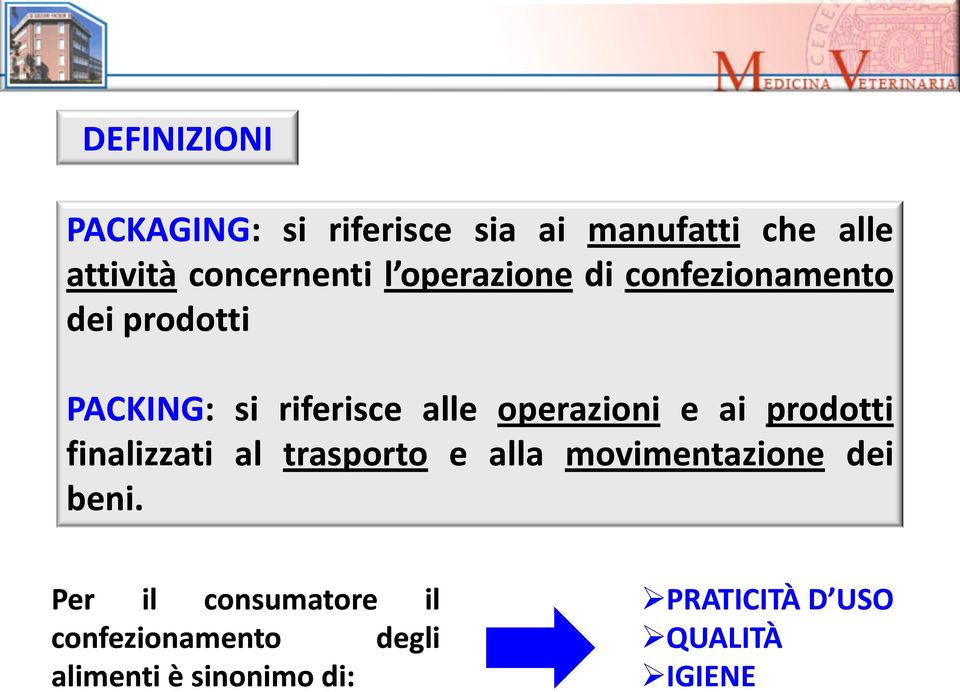 e ai prodotti finalizzati al trasporto e alla movimentazione dei beni.