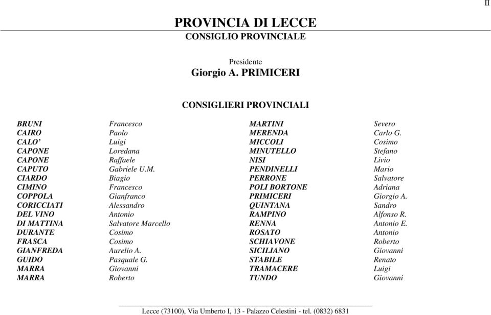 CORICCIATI Alessandro QUINTANA Sandro DEL VINO Antonio RAMPINO Alfonso R. DI MATTINA Salvatore Marcello RENNA Antonio E.