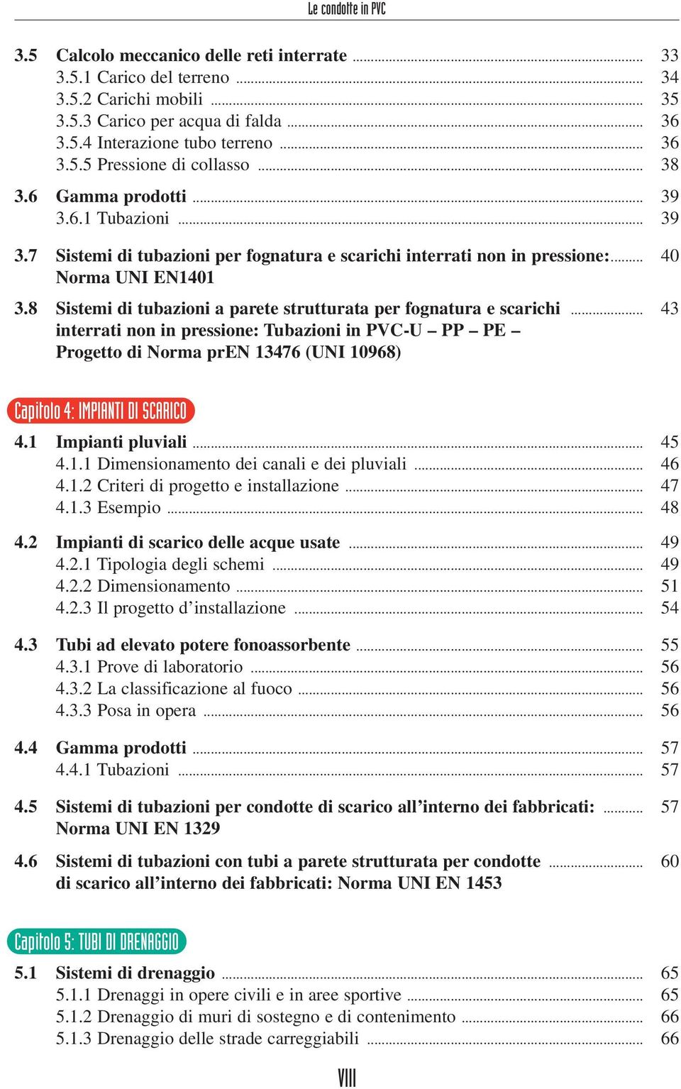 8 Sistemi di tubazioni a parete strutturata per fognatura e scarichi.