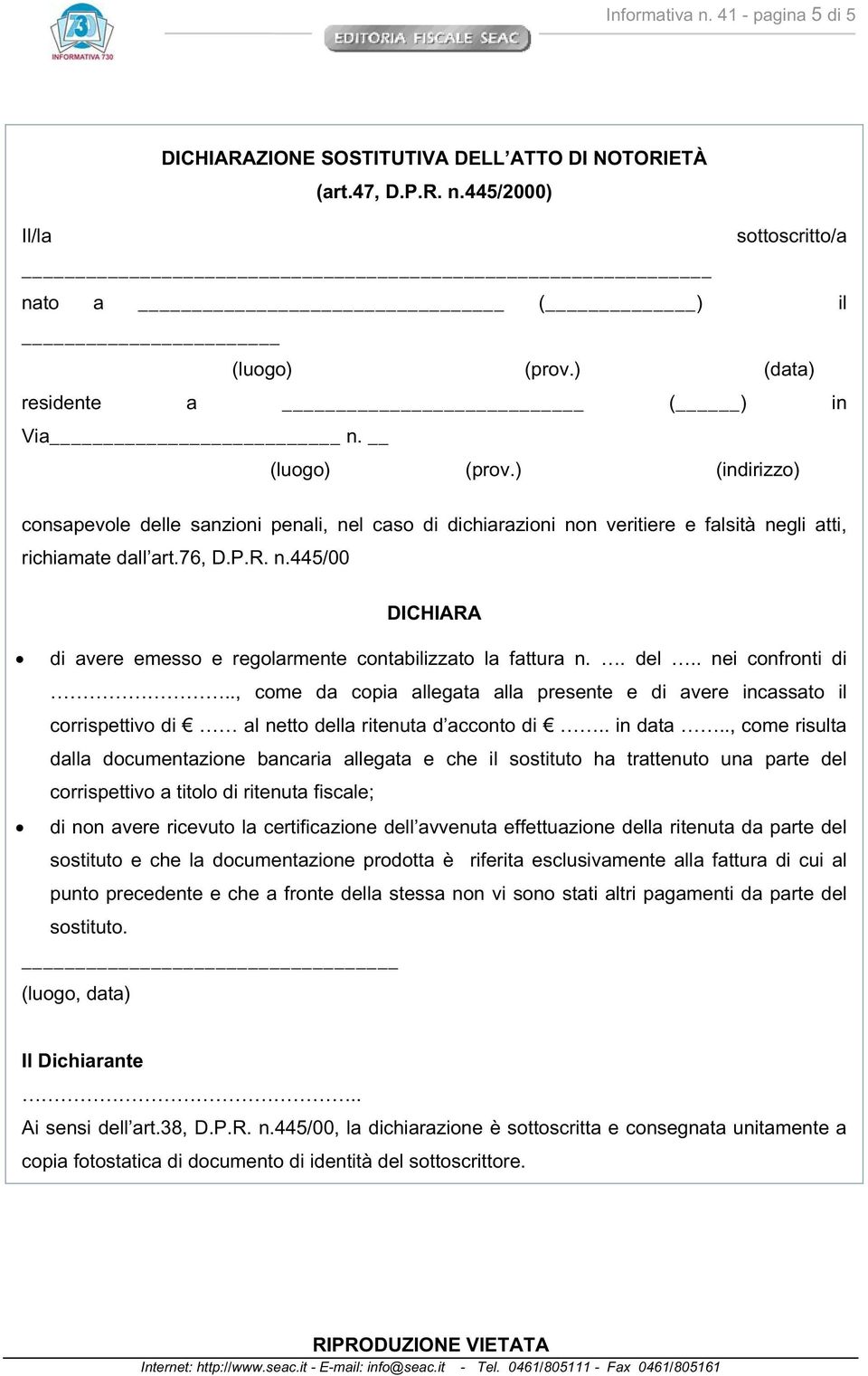 . del.. nei confronti di.., come da copia allegata alla presente e di avere incassato il corrispettivo di al netto della ritenuta d acconto di.. in data.