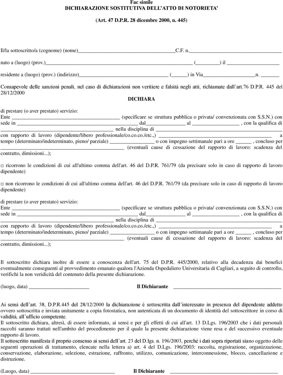 445 del 28/12/2000 DICHIARA di prestare (o aver prestato) servizio: Ente (specificare se struttura pubblica o privata/ convenzionata con S.S.N.