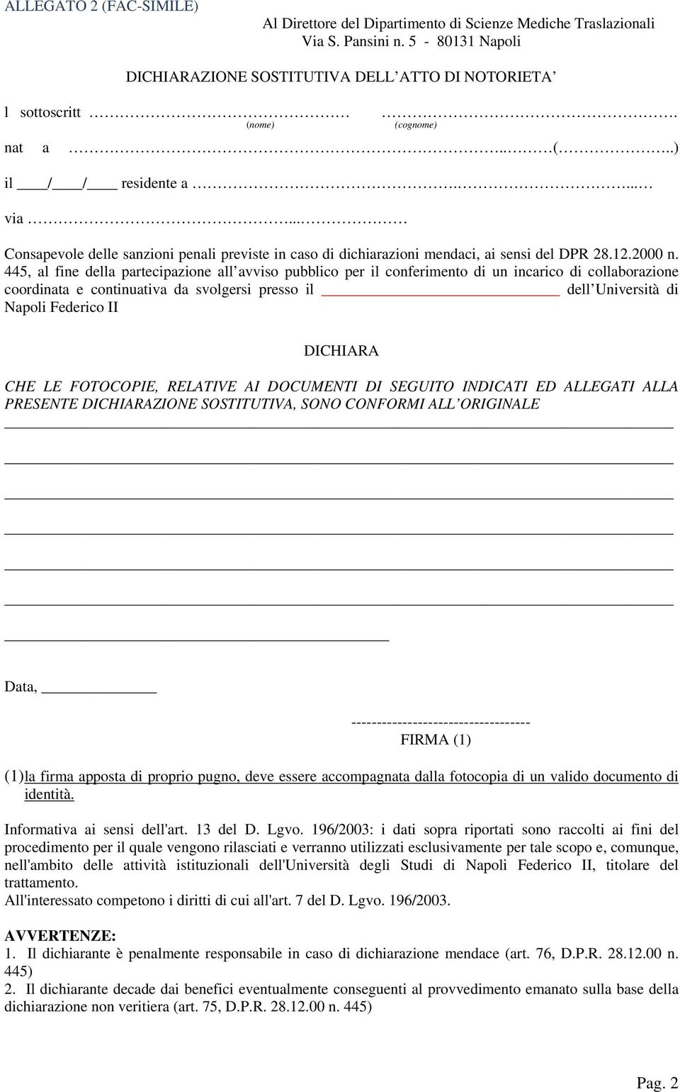 445, al fine della partecipazione all avviso pubblico per il conferimento di un incarico di collaborazione coordinata e continuativa da svolgersi presso il dell Università di Napoli Federico II