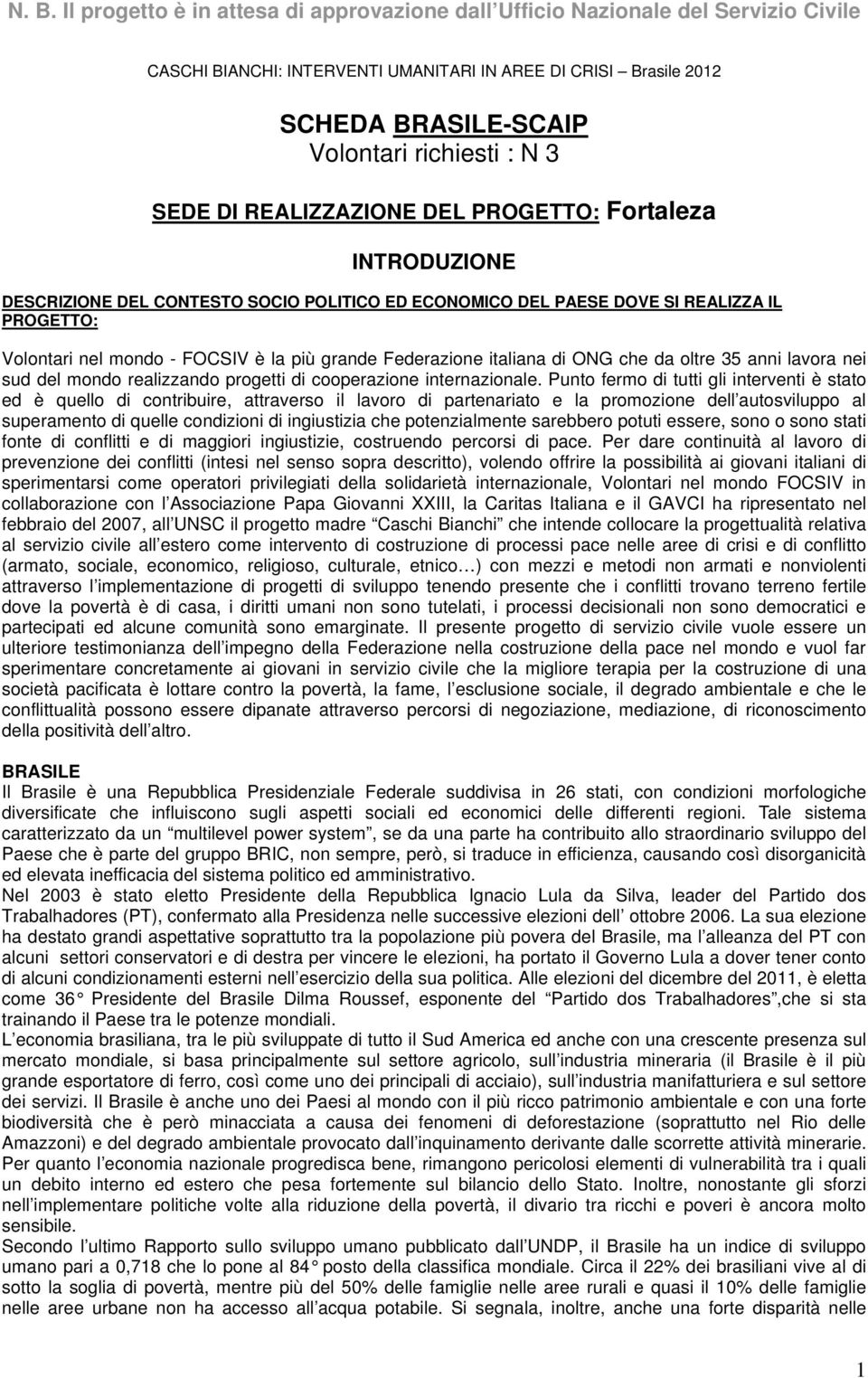 progetti di cooperazione internazionale.