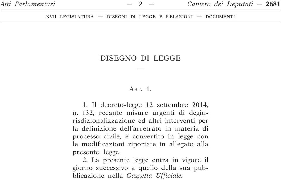 materia di processo civile, è convertito in legge con le modificazioni riportate in allegato alla presente legge.