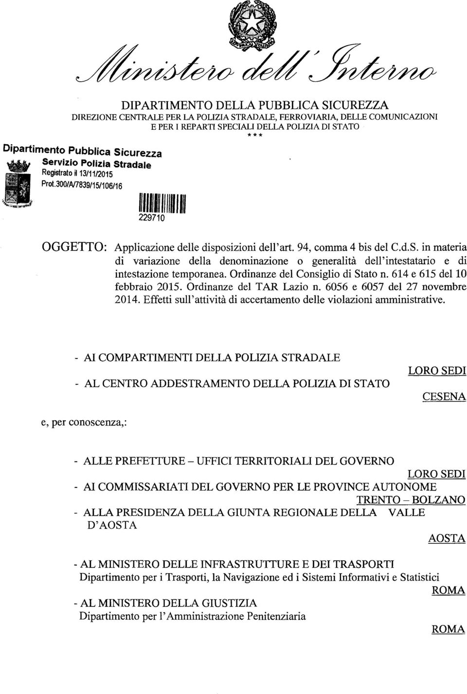 Ordinanze del Consiglio di Stato n. 614 e 615 dello febbraio 2015. Ordinanze del TAR Lazio n. 6056 e 6057 del 27 novembre 2014. Effetti sull'attività di accertamento delle violazioni amministrative.
