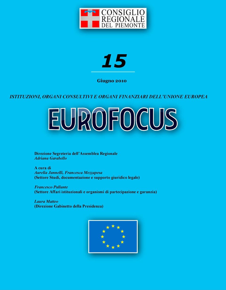 giuridico legale) (Settore Studi, documentazione e supporto giuridico legale) Francesco Pallante (Settore Francesco Affari Pallante istituzionali e organismi di partecipazione e