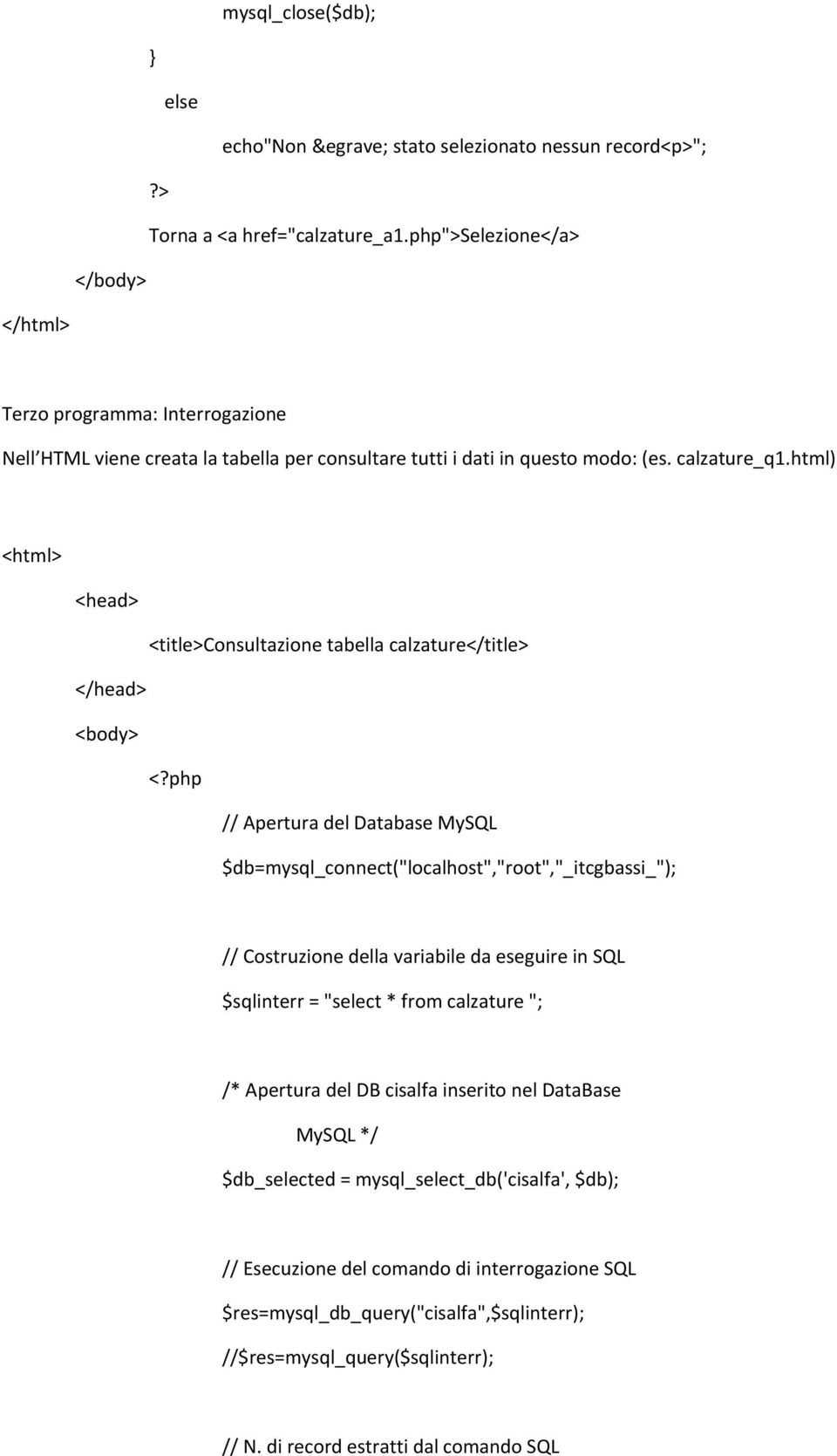 html) <html> <head> <title>consultazione tabella calzature</title> </head> <body> <?