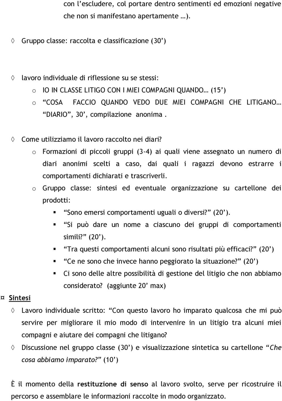 LITIGANO DIARIO, 30, compilazione anonima. Come utilizziamo il lavoro raccolto nei diari?