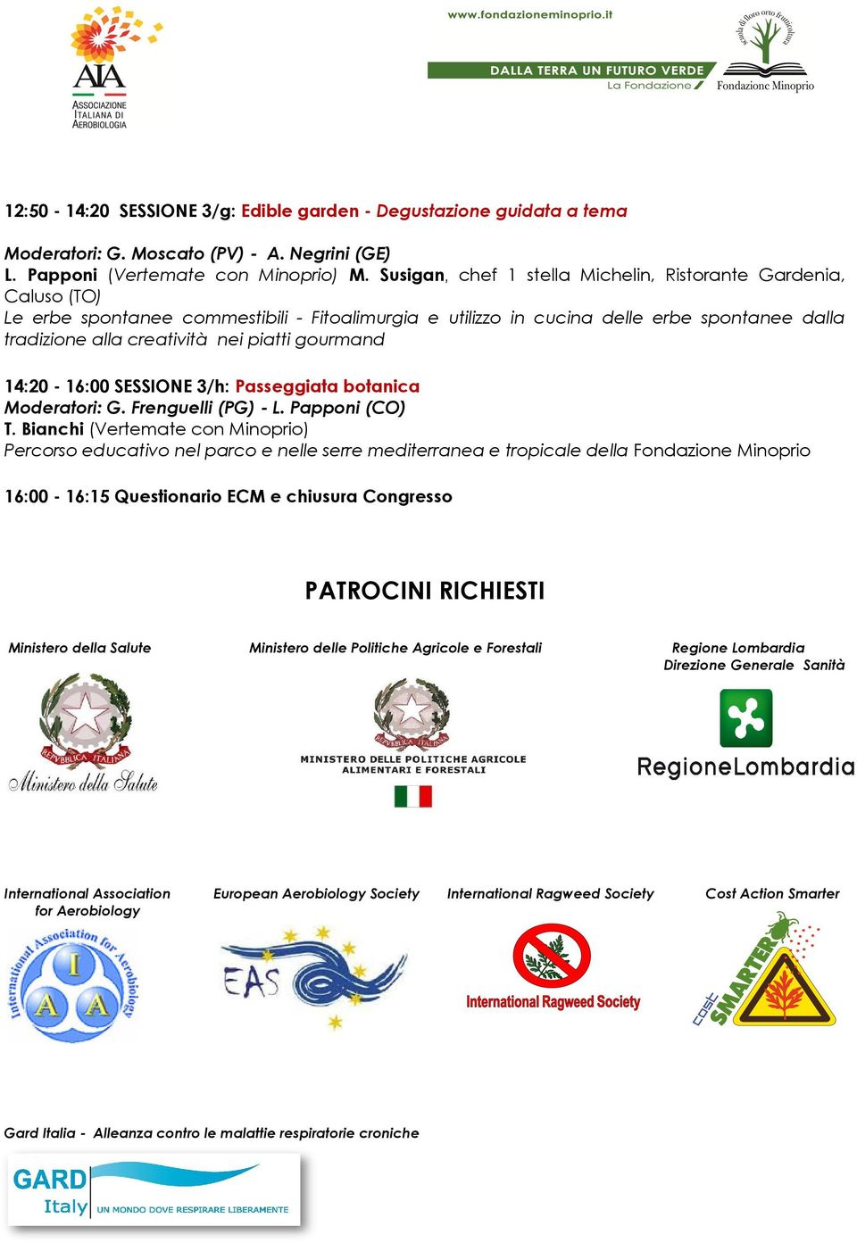 gourmand 14:20-16:00 SESSIONE 3/h: Passeggiata botanica Moderatori: G. Frenguelli (PG) - L. Papponi (CO) T.