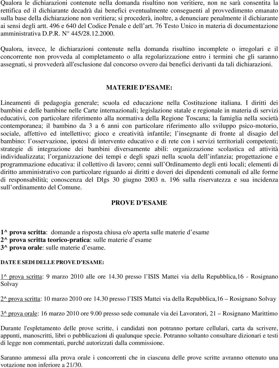 76 Testo Unico in materia di documentazione amministrativa D.P.R. N 445/28.12.2000.