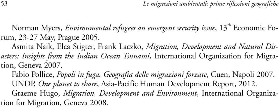 Asmita Naik, Elca Stigter, Frank Laczko, Migration, Development and Natural Disasters: Insights from the Indian Ocean Tsunami, International Organization