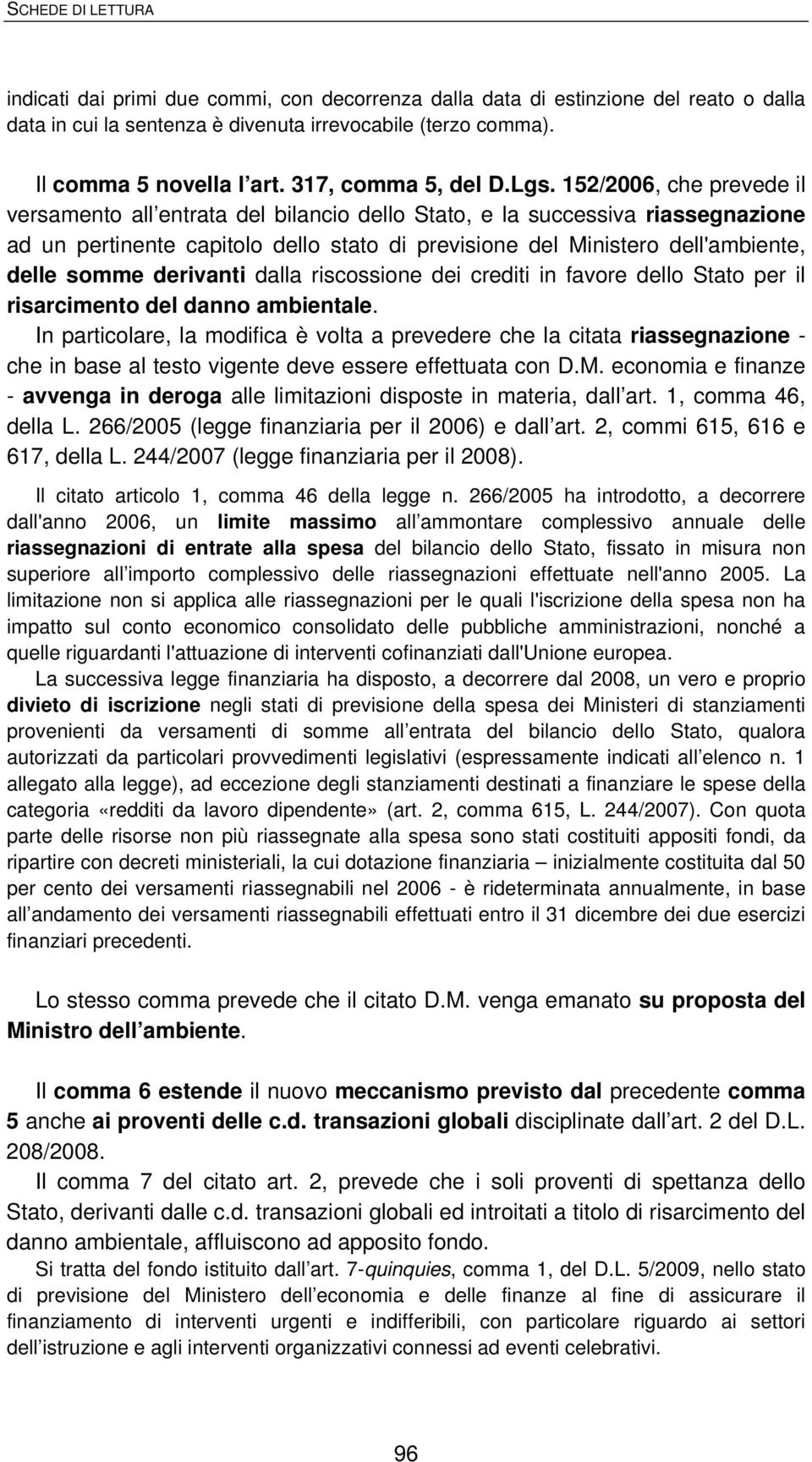 somme derivanti dalla riscossione dei crediti in favore dello Stato per il risarcimento del danno ambientale.