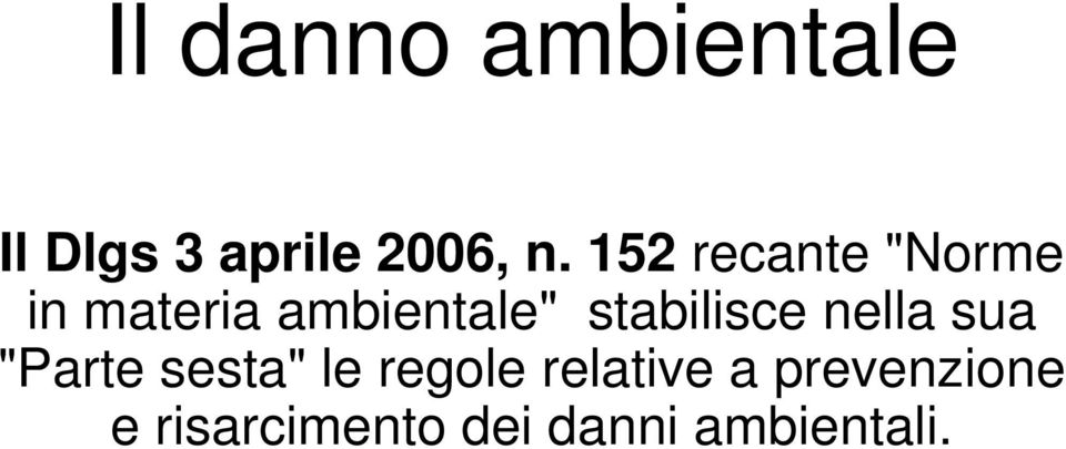 stabilisce nella sua "Parte sesta" le regole