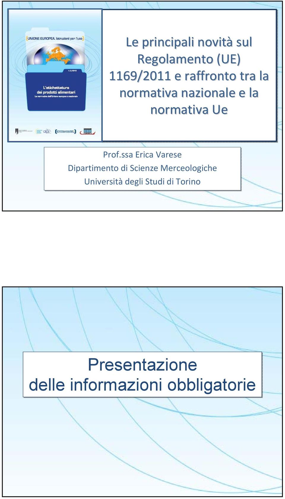 ssa Erica Varese Dipartimento di Scienze Merceologiche