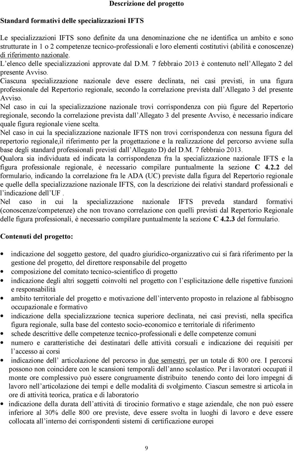 7 febbraio 2013 è contenuto nell Allegato 2 del presente Avviso.